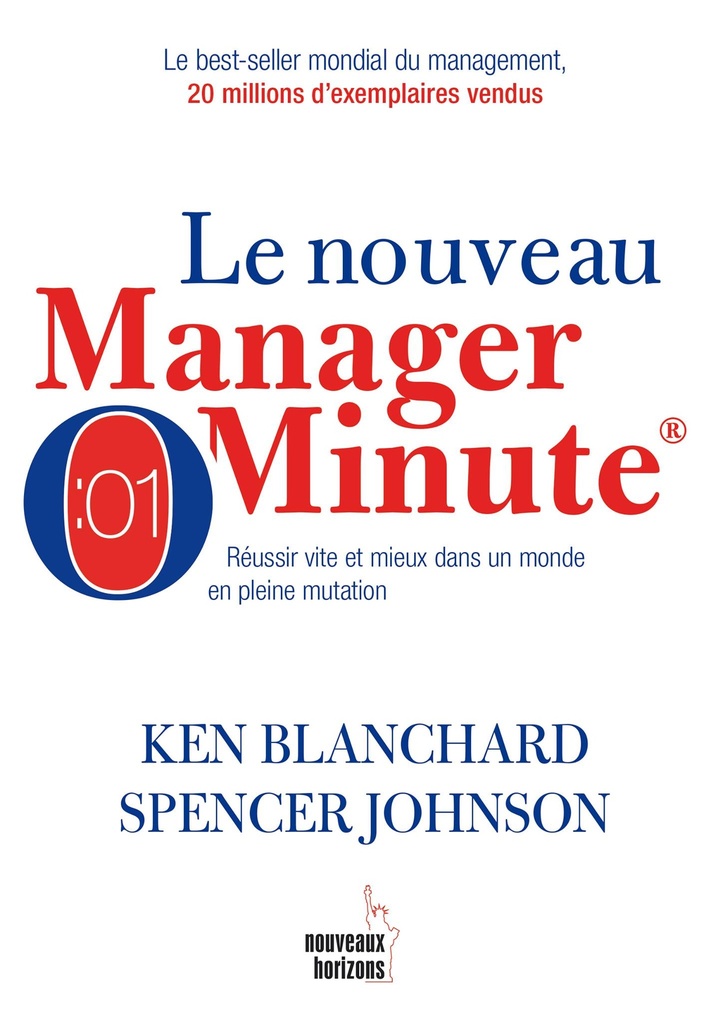 Le Nouveau Manager minute - Blanchard, Ken & Johnson, Spencer NH/Eyrolles 2015