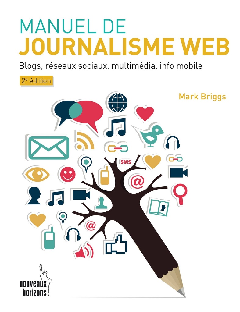 Manuel de journalisme web (2e éd.) - Briggs, Mark NH/Eyrolles 2019