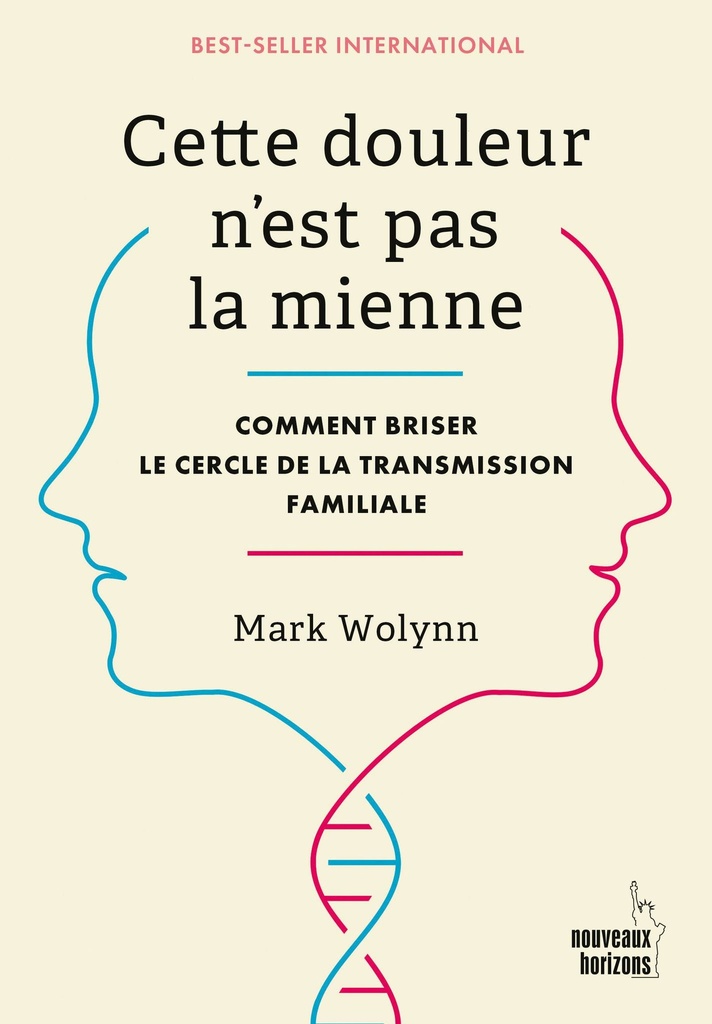 Cette douleur n'est pas la mienne - Wolynn, Mark NH/Le courrier du Livre 2024