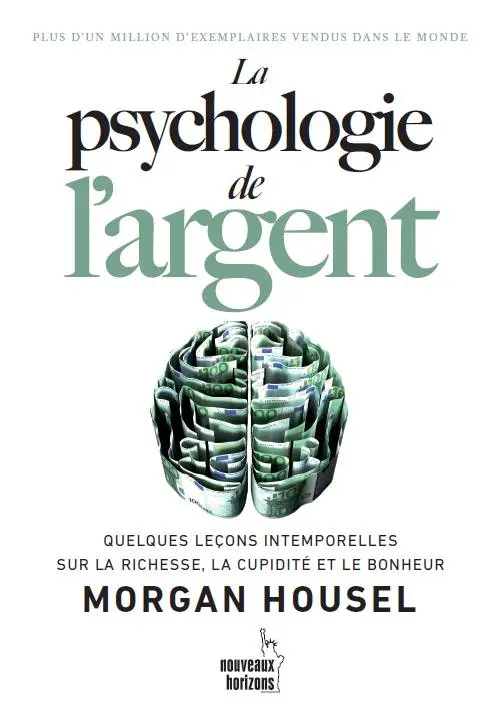 La Psychologie de l'argent - Housel, Morgan NH/Valor Editions 2024