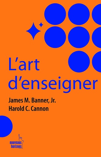 [9782357457812] L'art d'enseigner - Banner, James M. & Cannon, Harold C. NH 2023