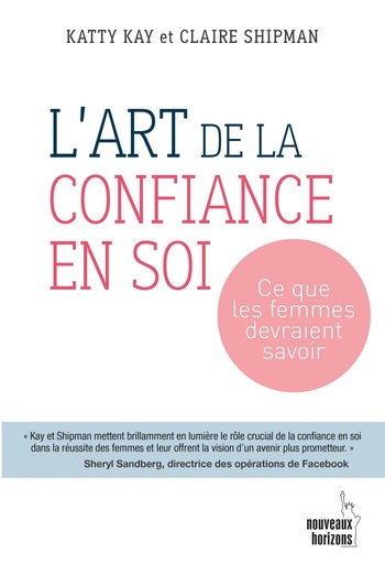 [9782357454422] L'art de la confiance en soi - Kay, Katty & Shipman, Claire NH/Trédaniel 2019