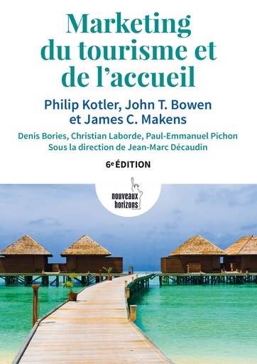 [9782357452862] Marketing du tourisme et de l'accueil - Kotler, Philip / Bowen, John & Makens, James NH/Pearson France 2016
