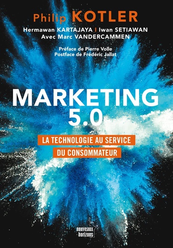 [9782357456310] Marketing 5.0 - Kotler, Philip et al. / Kartajaya, Hermawan / Setiawan, I. NH/De Boeck Supérieur 2022